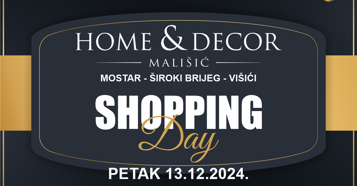 Shopping Day u trgovinama Mališić Home&Decor