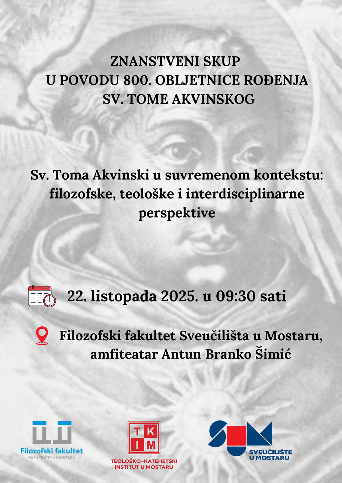 Znanstveni skup u povodu 800. obljetnice rođenja sv. Tome Akvinskog u Mostaru Znanstveni skup u povodu 800. obljetnice rođenja sv. Tome Akvinskog u Mostaru
