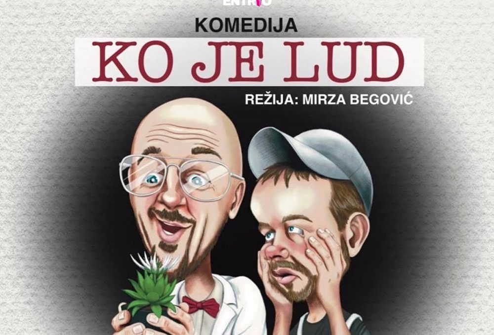 Jedna od najgledanijih komedija “Ko je lud” u petak u Mostaru